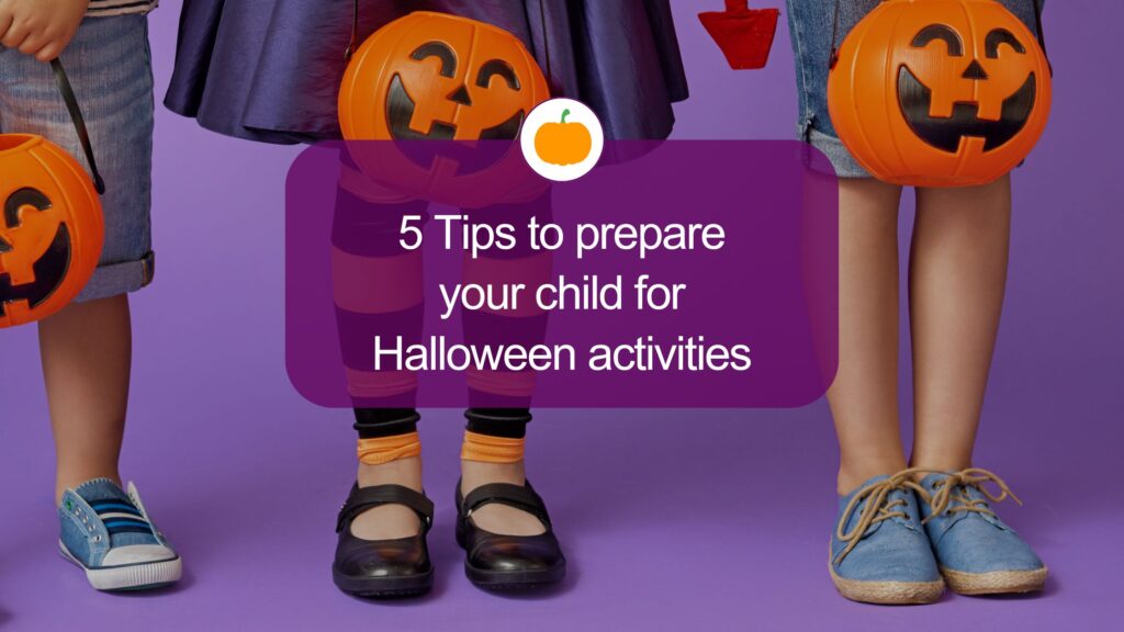 Blog post title decorative image: 5 Tips to Prepare Your Child for Halloween Activities